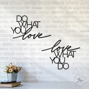 Do What You Love, Love What You Do (Kit com 2 frases)