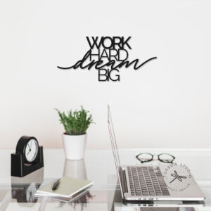 work hard dream big